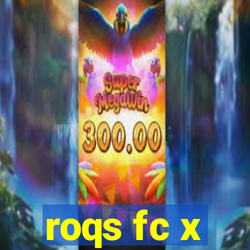 roqs fc x